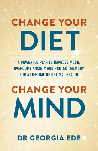 NEW Change Your Diet, Change Your Mind By Dr Georgia Ede Paperback Free Shipping - Picture 1 of 1