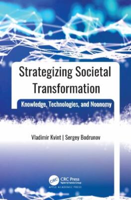 Strategizing Societal Transformation : Knowledge, Technologies, and Noonomy, ...