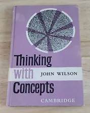 John Wilson THINKING WITH CONCEPTS HC HB ©1966 Conceptual Analysis