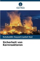 Sicherheit Von Kernreaktoren Kutubuddin Sayyad Liyakat Kazi Taschenbuch 104 S.