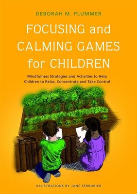 Focusing and Calming Games for Children: Mindfulness Strategies and Activities t