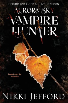 Aurora Sky Vampire Hunter, Duo 2 (Bad Blood & Hunting Season) | Nikki Jefford