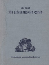 An geheimnisvollen Orten - Otto Knopf - Buch ...