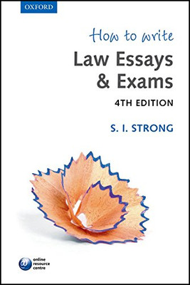 How to Write Law Essays & Exams - Strong, S.I.