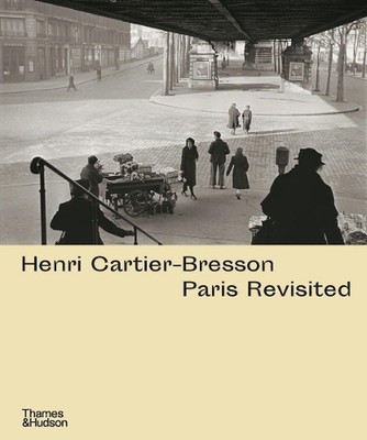 Henri Cartier-Bresson: Paris Revisited by Anne de Mondenard (English) Hardcover 