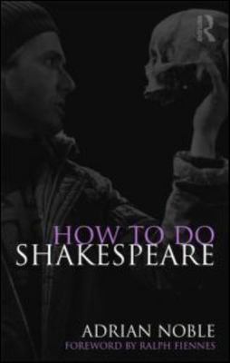 How to Do Shakespeare, Paperback by Noble, Adrian, Brand New, Free shipping i...