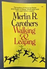Walking and Leaping by Merlin R. Carothers (Trade Paperback)