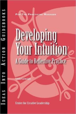 Developing Your Intuition: A Guide To Reflective Practice