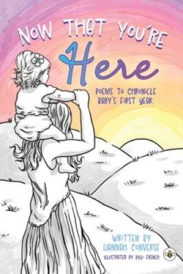 Now That Youre Here - Paperback By Converse, Hannah - VERY GOOD