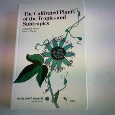The Cultivated Plants of the Tropics and Subtropics. Cultivation, Economic Value