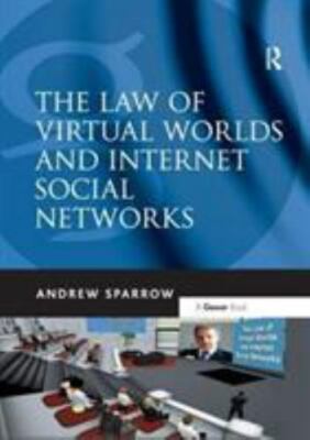 Law of Virtual Worlds and Internet Social Networks, Paperback by Sparrow, And...