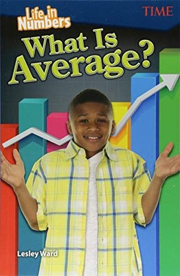 LIFE IN NUMBERS: WHAT IS AVERAGE (EXPLORING READING) By Lesley Ward *BRAND NEW*