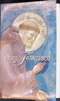 Frate Francesco Santi e sante di Dio, Band 43 Pasquale, Gianluigi: