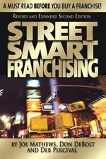 Street Smart Franchising : A Must Read Before You Buy a Franchise