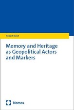 Memory and Heritage as Geopolitical Actors an...