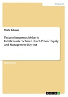 Unternehmensnachfolge In Familienunternehmen Durch Private Equity Und Management