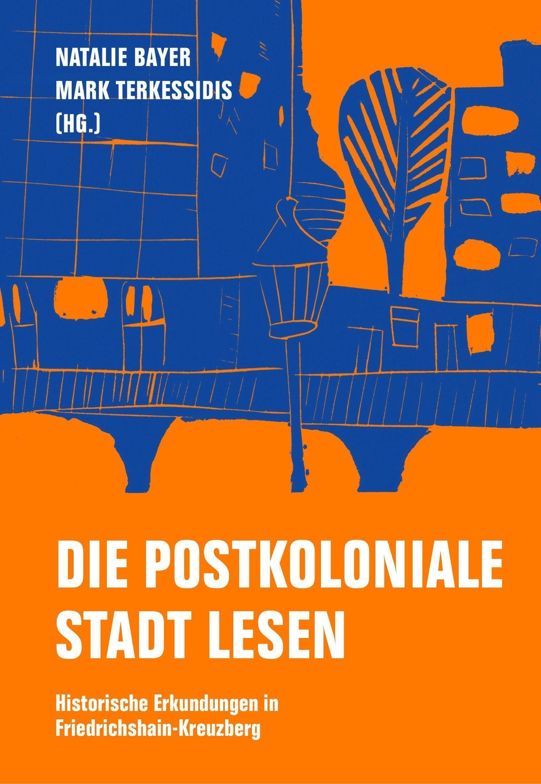 Thumbnail - Die Postkoloniale Stadt Lesen Natalie Bayer (u. A.) Taschenbuch 347 S.