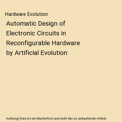 Hardware Evolution: Automatic Design of Electronic Circuits in Reconfigurable Ha