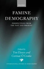 Famine Demography : Perspectives from the Past and Present, Hardcover by Dyso...