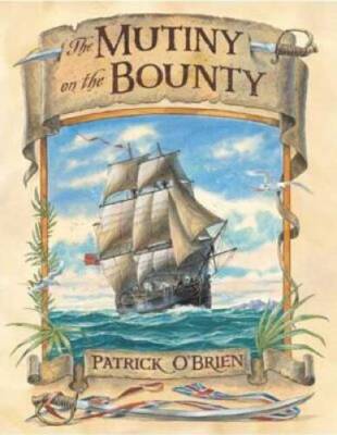 The Mutiny on the Bounty - Hardcover By O'Brien, Patrick - GOOD