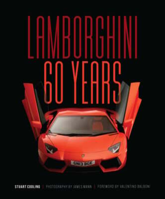 Lamborghini 60 Years: 60 Years by James Mann: New