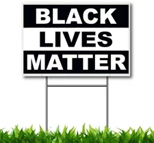 BLACK LIVES MATTER YARD SIGN COROPLAST WITH FREE 15" STAND (Stake) USA MADE