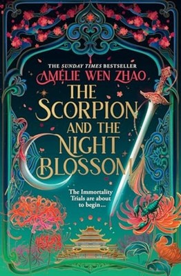 Scorpion and the Night Blossom -  NEW Am�lie Wen Zhao 2025