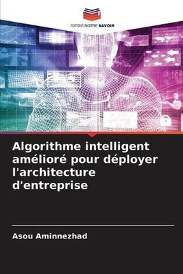 Algorithme intelligent amlior pour dployer l'architecture d'entreprise by Asou A