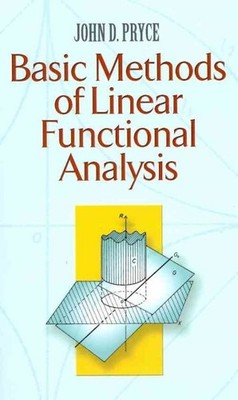 Basic Methods of Linear Functional Analysis, Paperback by Pryce, John D., Bra...