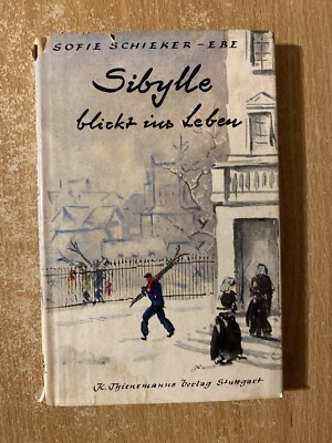Sibylle Blickt Ins Leben by Sofie Schieker Eben (1951 Hardcover)