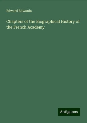 Edward Edwards | Chapters of the Biographical History of the French Academy