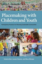 Placemaking with Children and Youth by Mara Mintzer 9781613321010