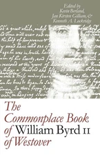 The Commonplace Book of William Byrd II of Westover (Published by the Omohun...