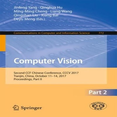 Computer Vision Second CCF Chinese Conference CCCV 2017 Tianjin C