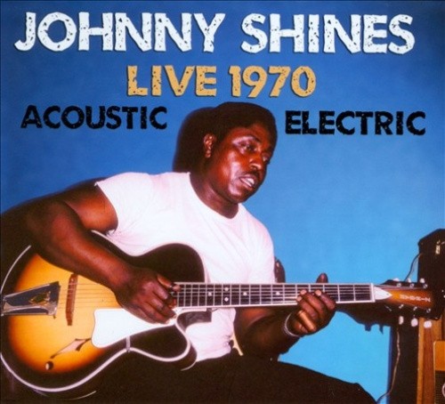 Live 1970 Acoustic & Electric by SHINES,JOHNNY [Audio CD]