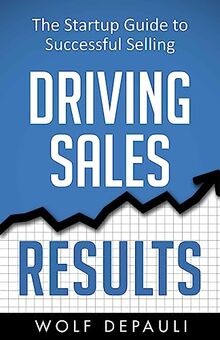 Driving Sales Results: The Startup Guide to Success... | Buch | Zustand sehr gut