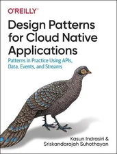 Kasun Indrasiri Sriskandarajah  Design Patterns for Cloud Native Ap (Paperback)