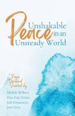Unshakable Peace in an Unsteady World: Peace Devotional Journal - GOOD