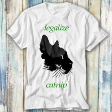 Legalize Catnip Madness Cat Weed T Shirt Meme Gift Top Tee Unisex 1193