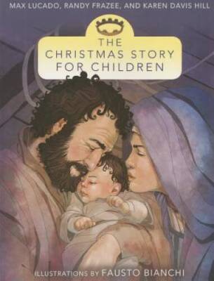 The Christmas Story for Children - Paperback By Lucado, Max - GOOD