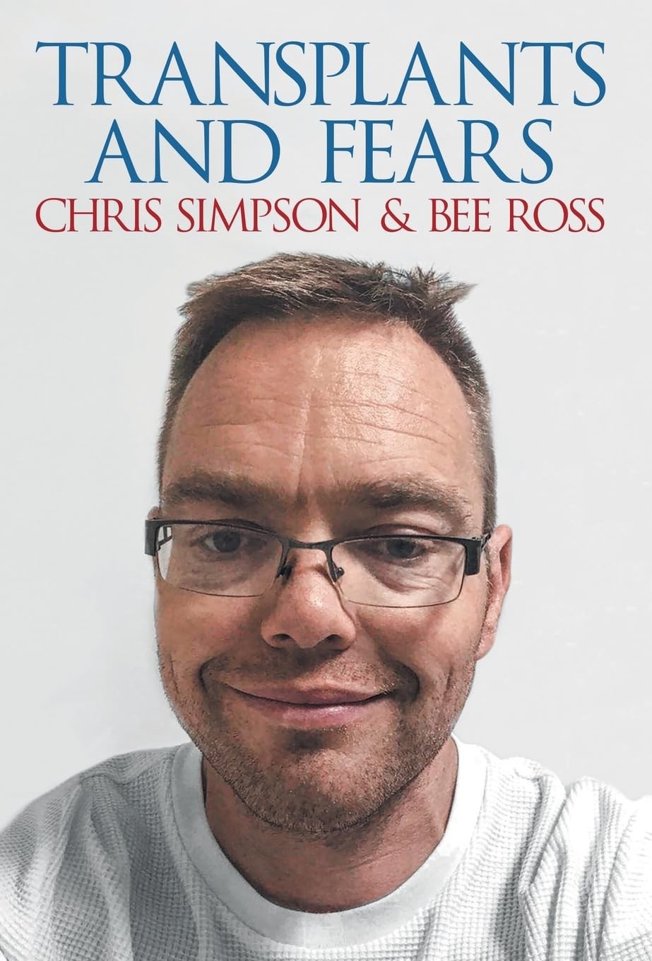 Transplants and Fears,Simpson, Chris Chris Simpson, Bee Ross,