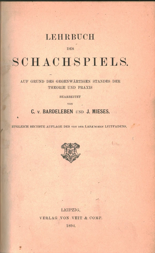 Lehrbuch des Schachspiels - C.v.Bardeleben, J.Mieses (Vov Veit e Comp.) [1894] - Bild 1 von 2