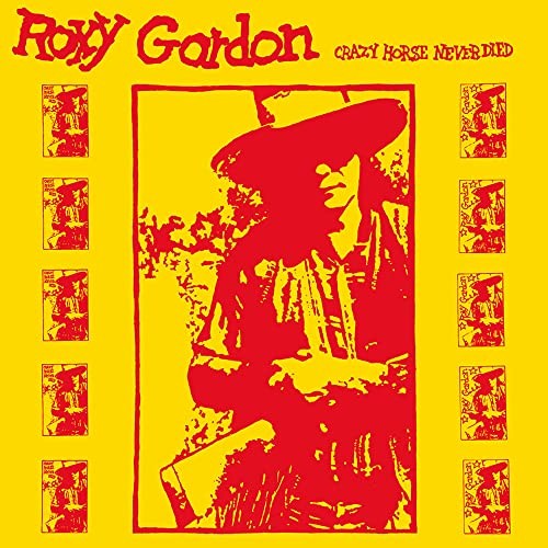 Roxy Gordon Crazy Horse Never Died LP Vinyl POB068LP NEW