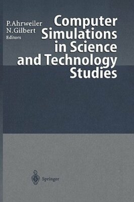 Computer Simulations in Science and Technology Studies by Petra Ahrweiler: New