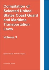 Compilation of Selected United States Coast Guard and Maritime Transportation La