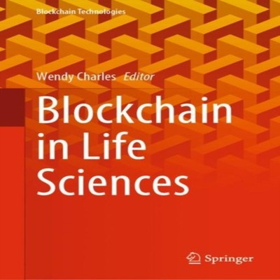 Blockchain in Life Sciences Springer Nature B.V. Hardcover Spring