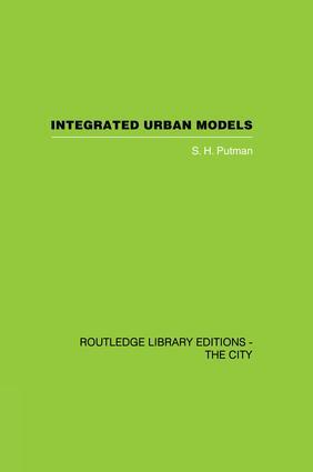 Integrated Urban Models Volume 1:Policy Analysis of Transportation and Land U...