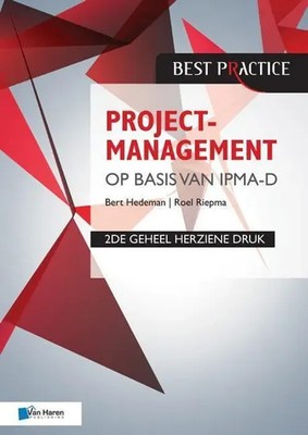 Projectmanagement Op Basis Van Ipma-d, 2de Geheel Herziene Druk/Project...