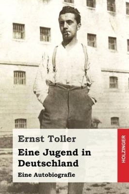 EINE JUGEND IN DEUTSCHLAND: EINE AUTOBIOGRAFIE (GERMAN By Ernst Toller EXCELLENT