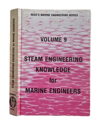 Reed's Steam Engineering Knowledge For Marine Engineers Vol.9, T.D. Morton 1979